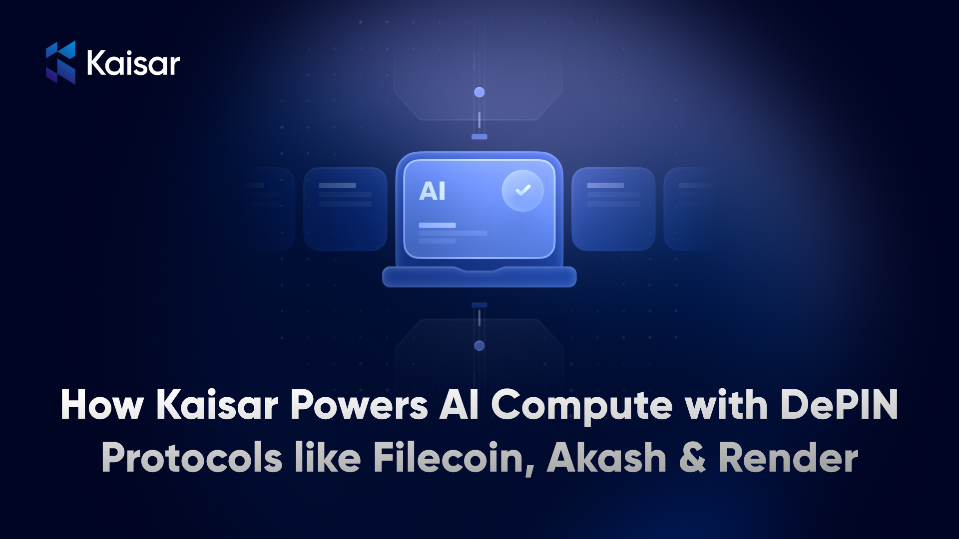 How Kaisar Powers AI Compute with DePIN Protocols…